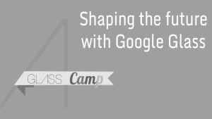 The first European Google Glass Hackathon comes to Paris January 17th-19th