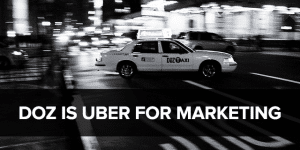 “Uber for Marketing” DOZ raised $1 Million from Nexus, 500 Startups & Kima